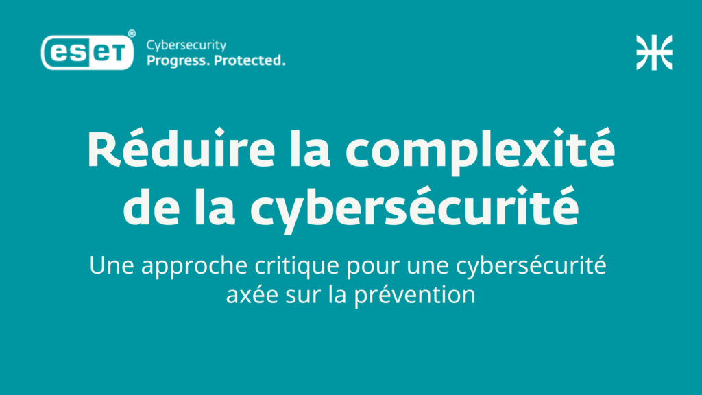 E-book Eset – Réduire la complexité de la cybersécurité